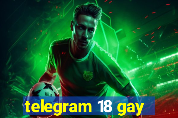 telegram 18 gay